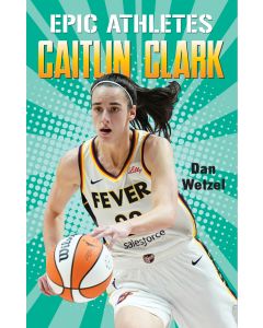 Epic Athletes: Caitlin Clark