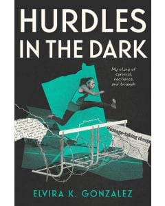 Hurdles in the Dark: My Story of Survival, Resilience, and Triumph