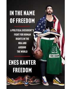 In the Name of Freedom: A Political Dissident's Fight for Human Rights in the NBA and Around the World