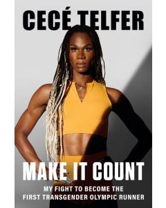 Make It Count: My Fight to Become the First Transgender Olympic Runner