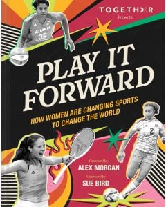 Play It Forward: How Women Are Changing Sports to Change the World