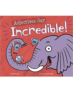 Adjectives Say "Incredible!"