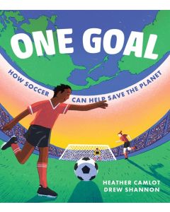 One Goal:  How Soccer Can Help Save the Planet