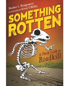 Something Rotten : A Fresh Look at Roadkill
