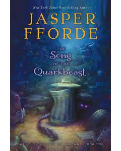 The Song of the Quarkbeast: The Chronicles of Kazam, Book Two