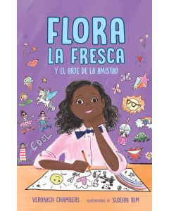 Flora la Fresca y el arte de la amistad (Flora la Fresca & the Art of Friendship)