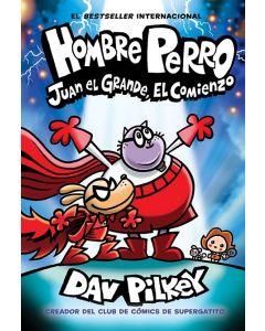 Hombre Perro: Juan el Grande, el comienzo (Dog Man: Big Jim Begins)