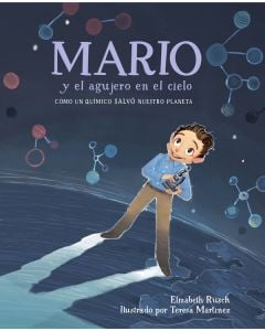 Mario y el agujero en el cielo: Como un quimico salvo nuestro planeta