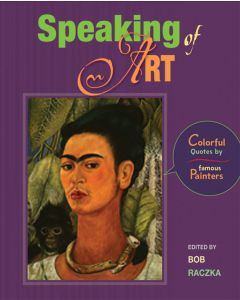 Speaking of Art: Colorful Quotes by Famous Painters