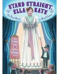 Stand Straight, Ella Kate: The True Story of a Real Giant