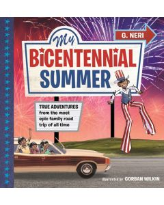 My Bicentennial Summer: True Adventures from the Most Epic Family Road Trip of All Time