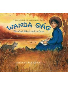 Wanda Gág: The Girl Who Lived to Draw