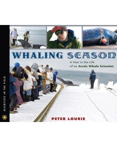 Whaling Season: A Year in the Life of an Arctic Whale Scientist