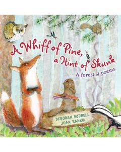 A Whiff of Pine, a Hint of Skunk: A Forest of Poems