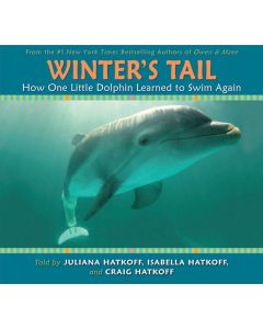 Winter’s Tail: How One Little Dolphin Learned to Swim Again