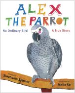 Alex the Parrot: No Ordinary Bird, A True Story