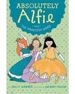 Absolutely Alfie and the Princess Wars