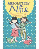 Absolutely Alfie and the Worst Best Sleepover