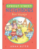 Bon Voyage: Sprout Street Neighbors