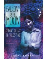 Balcony on the Moon: Coming of Age in Palestine