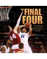 The Final Four: The Pursuit of College Basketball Glory