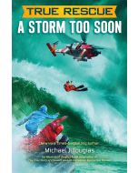 A Storm Too Soon: A Remarkable True Survival Story in 80 - Foot Seas