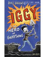 Iggy Is the Hero of Everything: The Best of Iggy Book #3