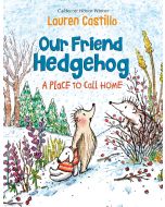 Our Friend Hedgehog: A Place to Call Home