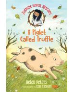 A Piglet Called Truffle: Jasmine Green Rescues #1