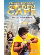 Attack of the Alien Horde: Miles Taylor and the Golden Cape