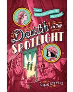 Death in the Spotlight: A Murder Most Unladylike Mystery