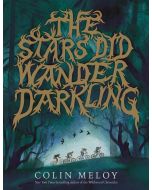 The Stars Did Wander Darkling