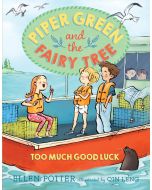 Piper Green and the Fairy Tree: Too Much Good Luck