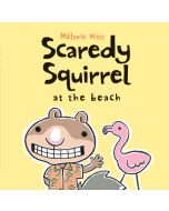 Scaredy Squirrel at the Beach
