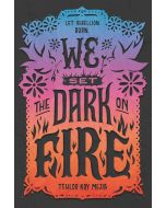 We Set the Dark on Fire