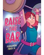 Raise the Bar: A Graphic Novel