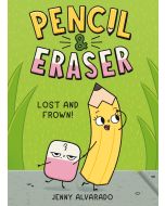 Pencil & Eraser: Lost and Frown!
