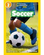 Soccer: National Geographic Kids Readers, Level 2
