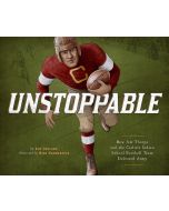 Unstoppable: How Jim Thorpe and the Carlisle Indian School Defeated Army