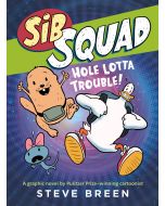 Sib Squad: Hole Lotta Trouble!