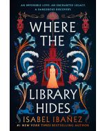 Where the Library Hides: A Novel