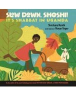 Slow Down, Shoshi!: It's Shabbat in Uganda