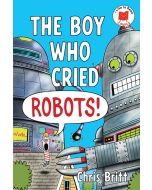 The Boy Who Cried Robots!
