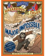 Major Impossible: A Grand Canyon Tale (Nathan Hale's Hazardous Tales #9)