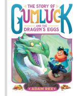The Story of Gumluck and the Dragon's Eggs