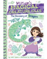 The Discovery of Dragons: Miriam's Magical Creature Files #2