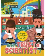 Why Trust a Scientist?: Shared Knowledge for a Bright Future