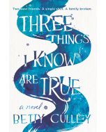Three Things I Know Are True