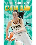 Epic Athletes: Caitlin Clark