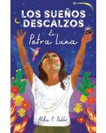Los sueños descalzos de Petra Luna / Barefoot Dreams of Petra Luna